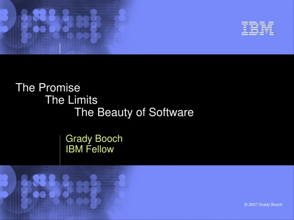 The Promise 	The Limits 		The Beauty of Software