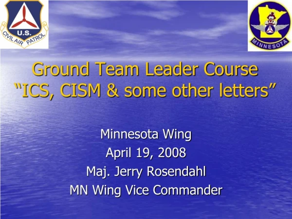 Ground Team Leader Course “ICS, CISM &amp; some other letters”