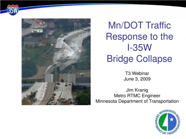 T3 Webinar June 3, 2009 Jim Kranig Metro RTMC Engineer Minnesota Department of Transportation