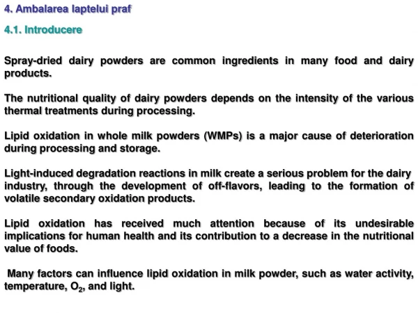 Spray-dried dairy powders are common ingredients in many food and dairy products.