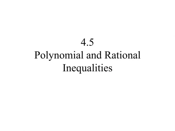 4.5  Polynomial and Rational Inequalities