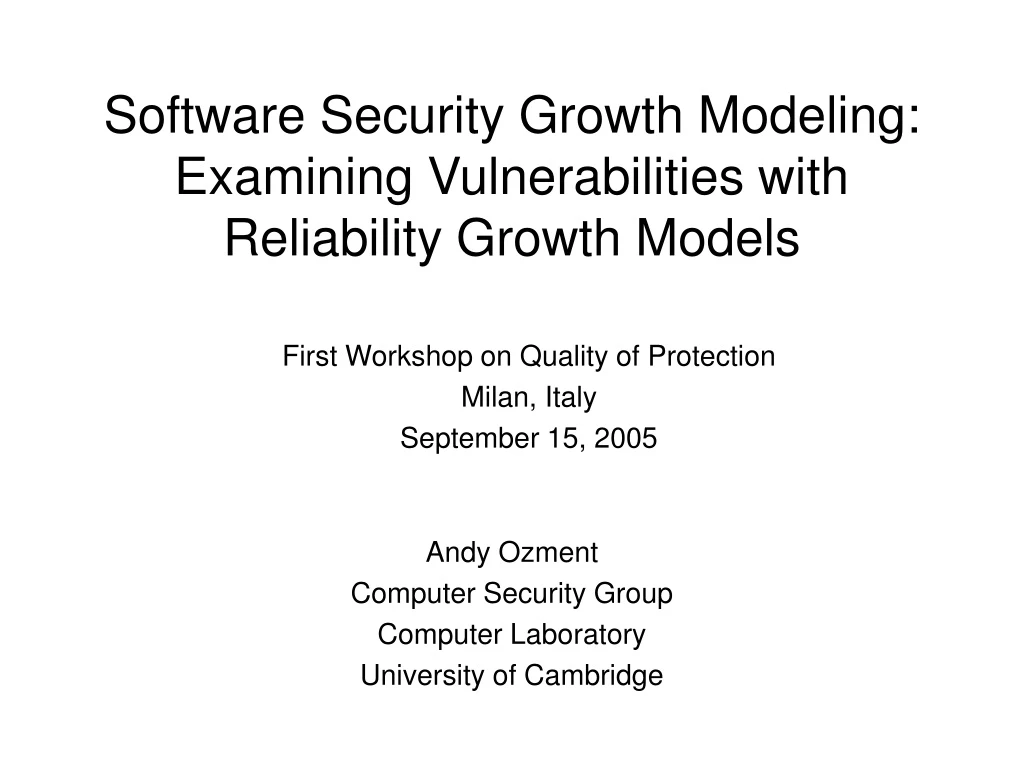 software security growth modeling examining vulnerabilities with reliability growth models