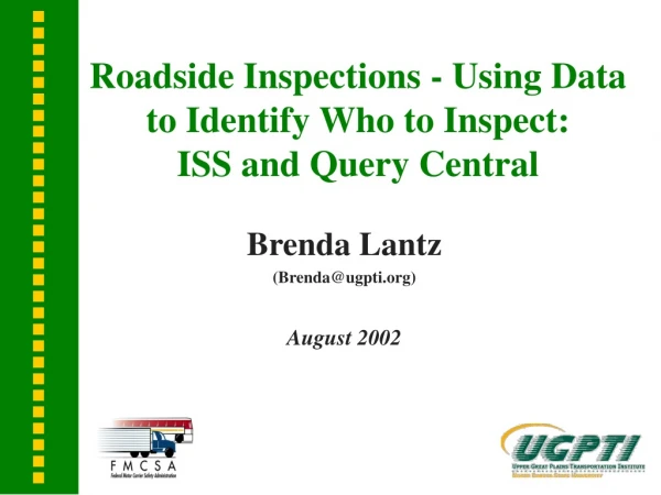 Roadside Inspections - Using Data to Identify Who to Inspect: ISS and Query Central