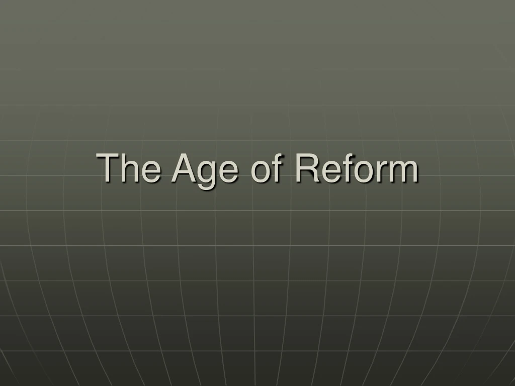 the age of reform