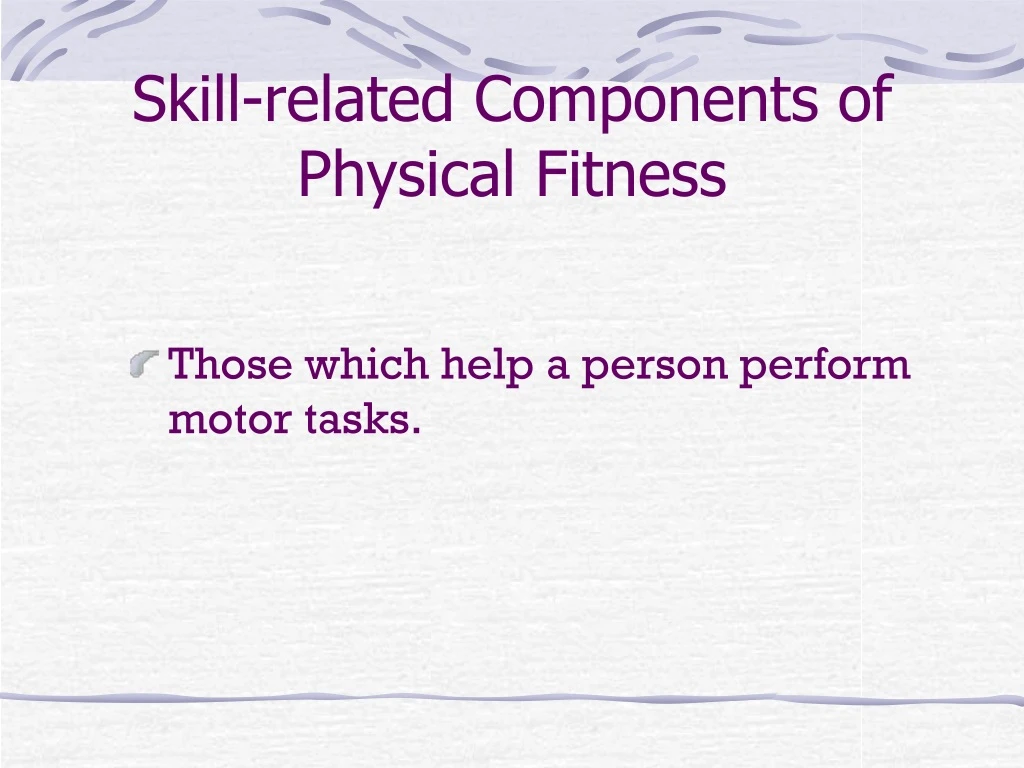 skill related components of physical fitness