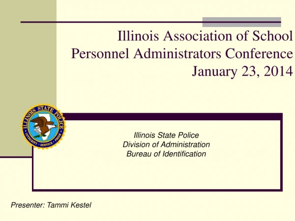 Illinois Association of School  Personnel Administrators Conference January 23, 2014