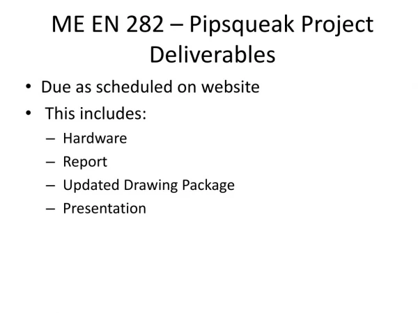 ME EN 282 – Pipsqueak Project Deliverables