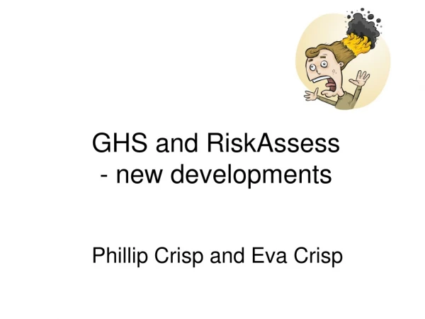 GHS and RiskAssess - new developments