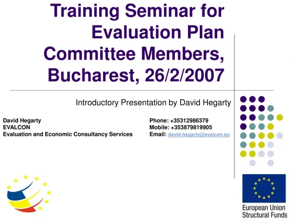 Training Seminar for Evaluation Plan Committee Members, Bucharest, 26/2/2007