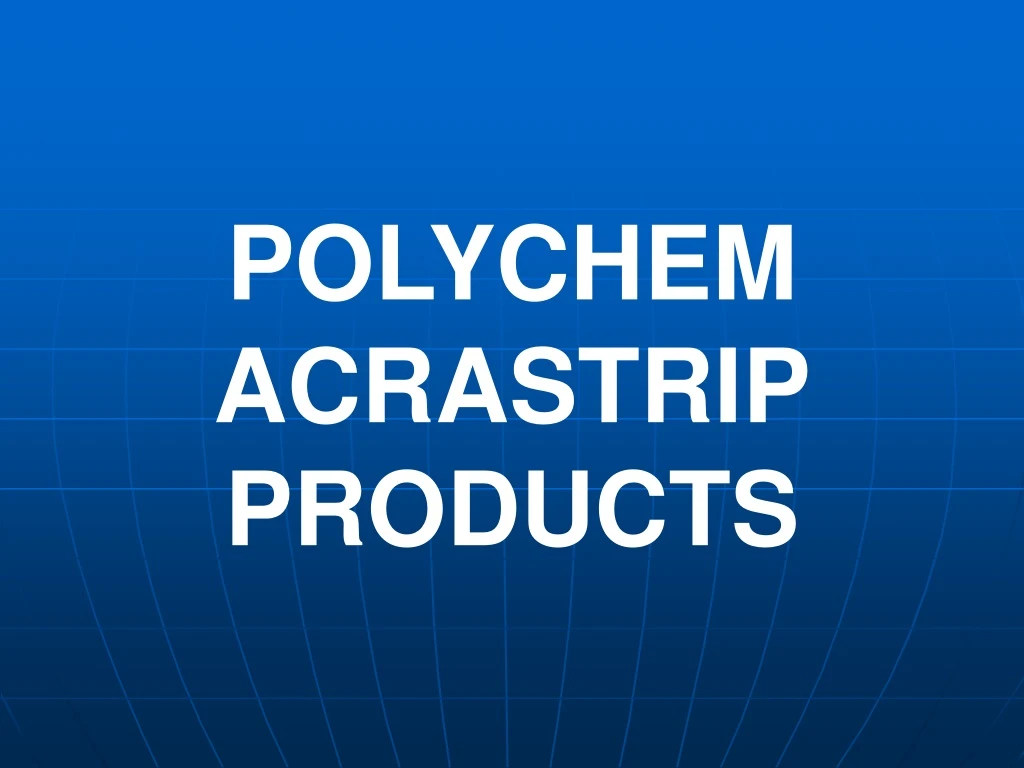 polychem acrastrip products