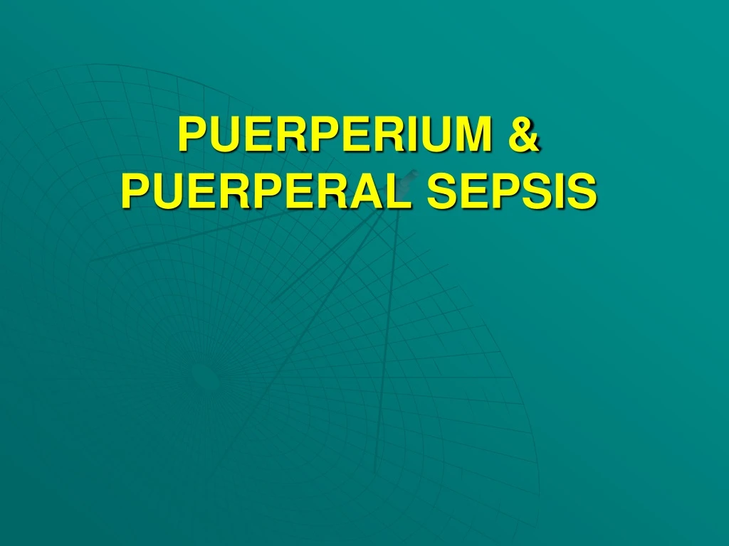 puerperium puerperal sepsis