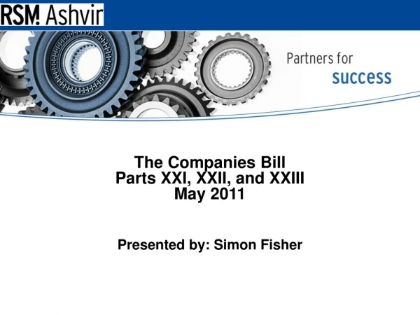 The Companies Bill Parts XXI, XXII, and XXIII May 2011