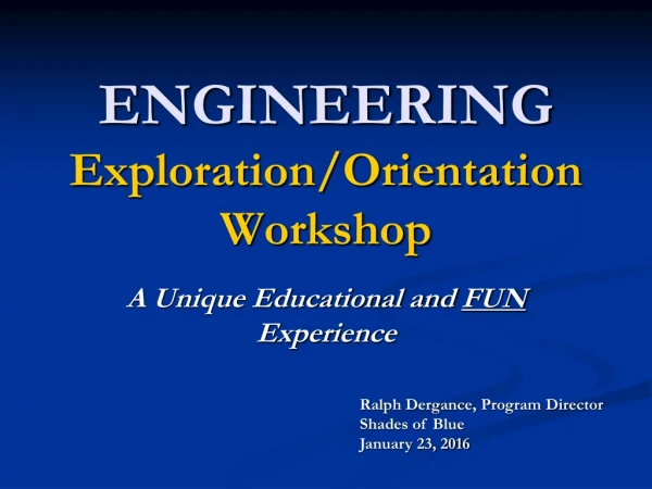 ENGINEERING Exploration/Orientation Workshop