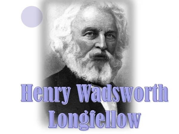 Henry Wadsworth  Longfellow