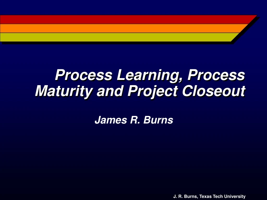 process learning process maturity and project closeout