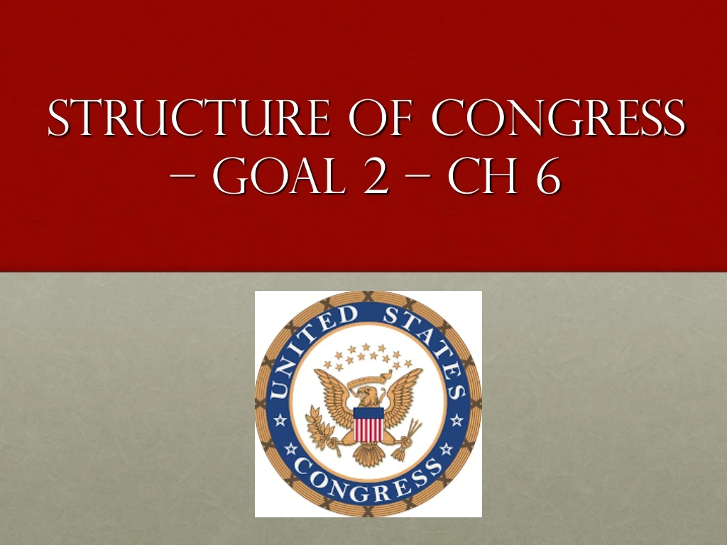structure of congress goal 2 ch 6