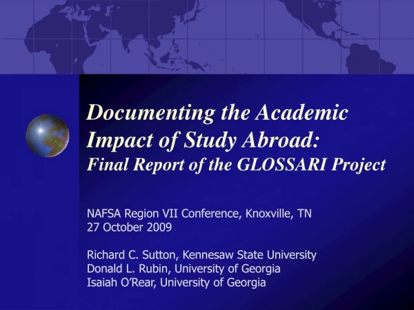Documenting the Academic Impact of Study Abroad:   Final Report of the GLOSSARI Project