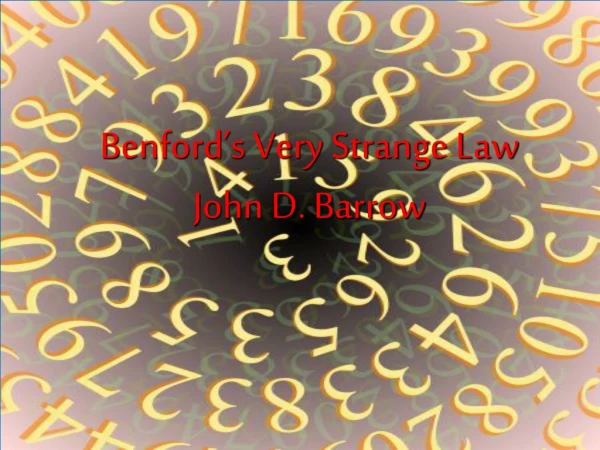 Benford’s Very Strange Law John D. Barrow