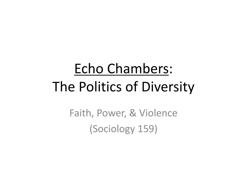 echo chambers the politics of diversity