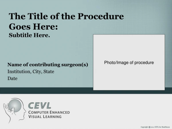 The Title of the Procedure  Goes Here: Subtitle Here.