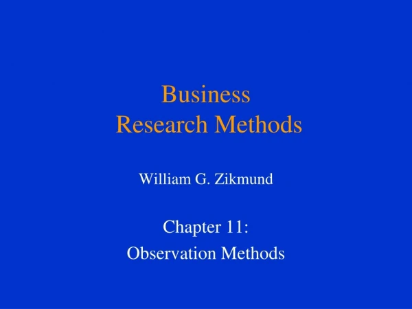 Business  Research Methods William G. Zikmund