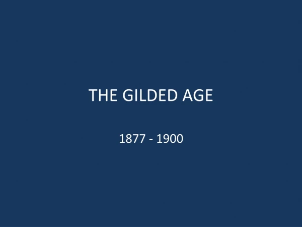 THE GILDED AGE