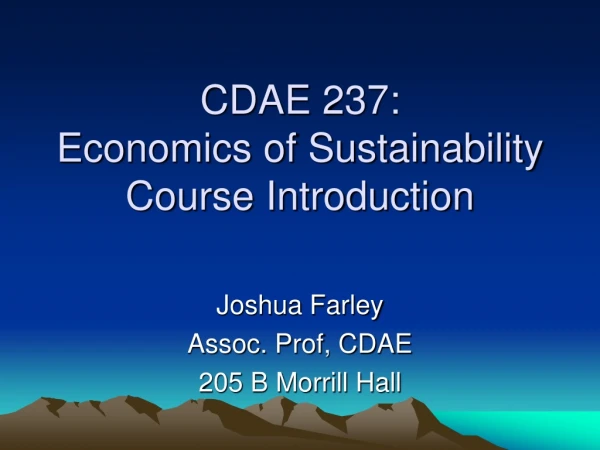 CDAE 237:  Economics of Sustainability Course Introduction