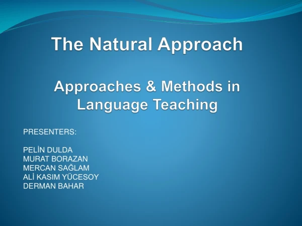 The Natural Approach Approaches &amp; Methods in Language Teaching