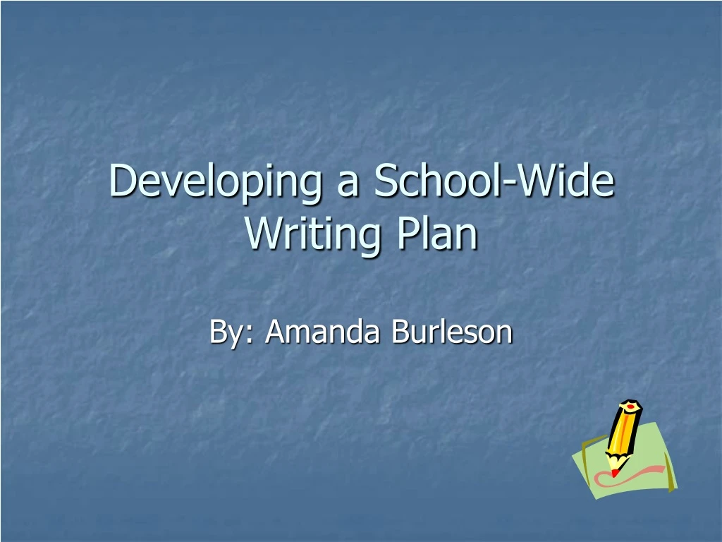developing a school wide writing plan