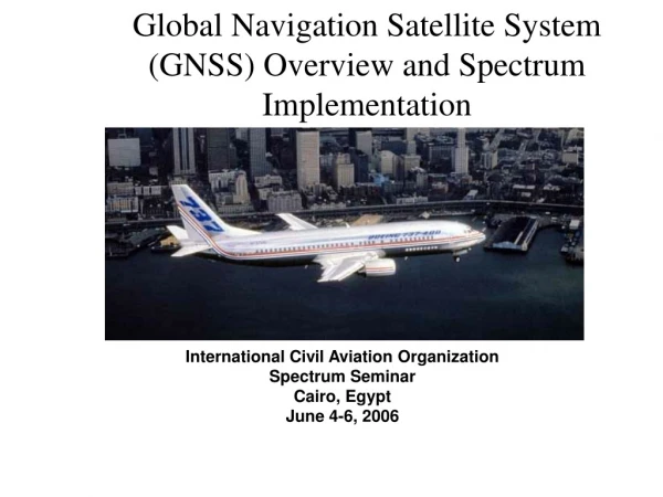 International Civil Aviation Organization Spectrum Seminar Cairo, Egypt June 4-6, 2006