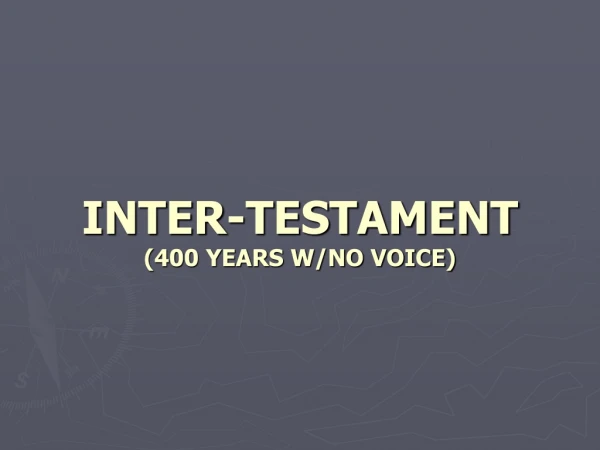 INTER-TESTAMENT (400 YEARS W/NO VOICE)
