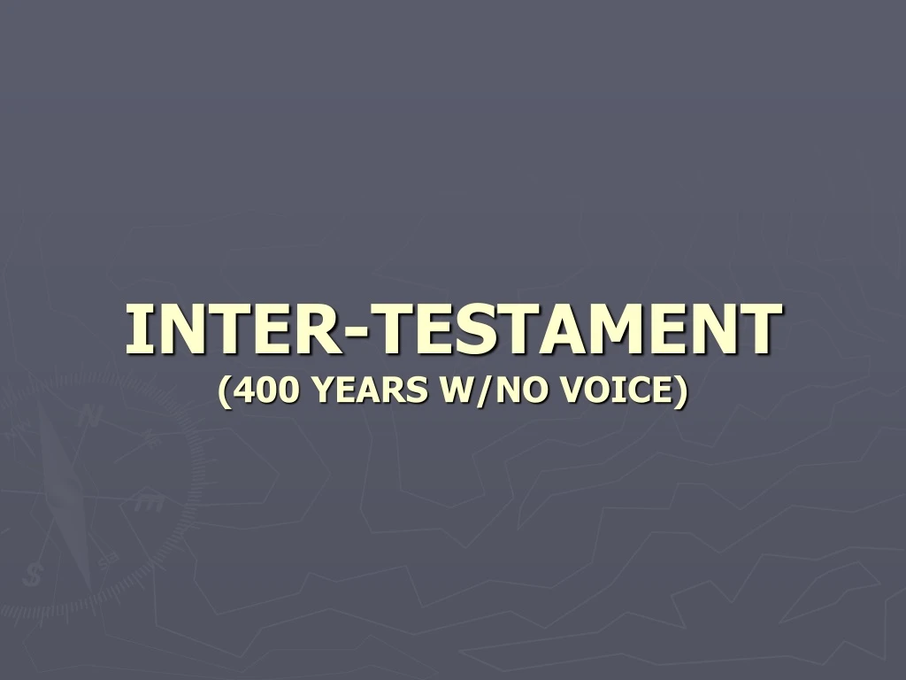 inter testament 400 years w no voice