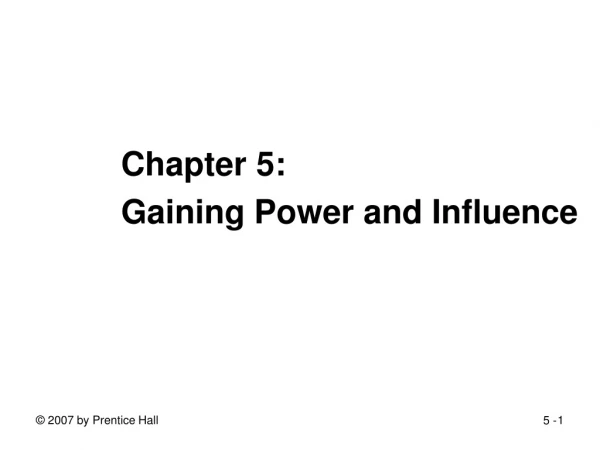 Chapter 5:  Gaining Power and Influence