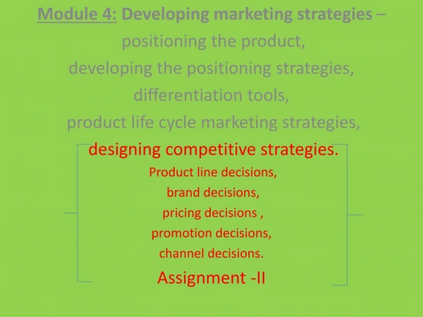 Module 4: Developing marketing strategies  – positioning the product,