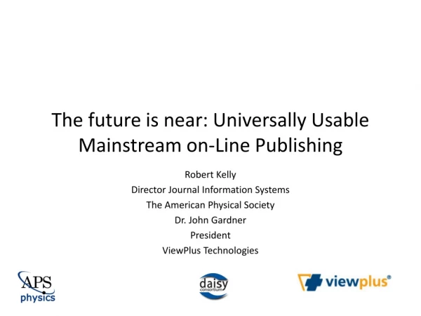 The future is near: Universally Usable Mainstream on-Line Publishing