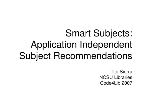 Smart Subjects:  Application Independent Subject Recommendations