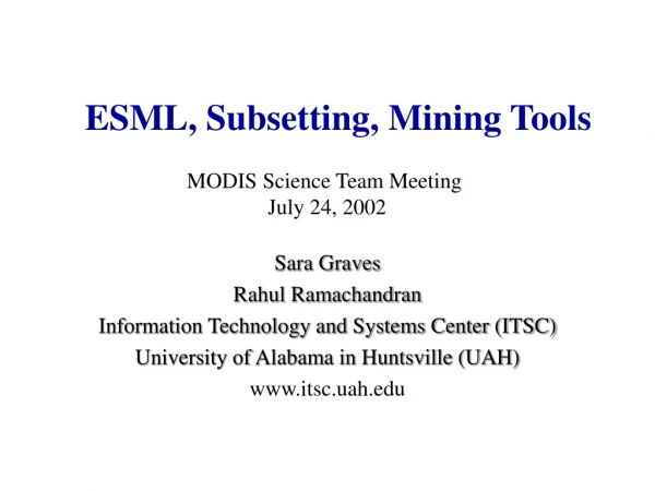 ESML, Subsetting, Mining Tools