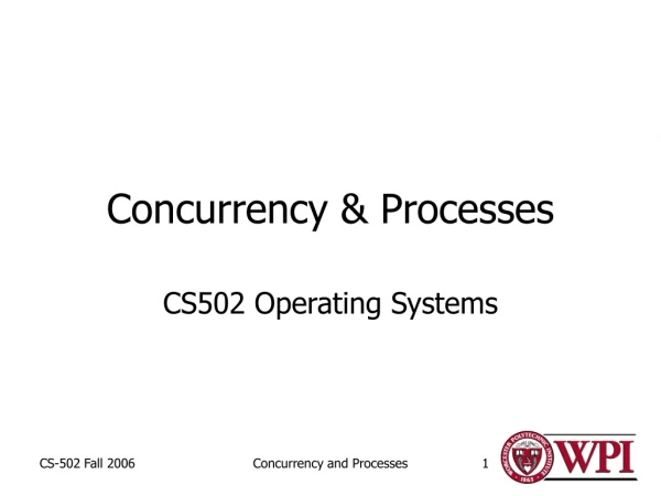 Concurrency &amp; Processes