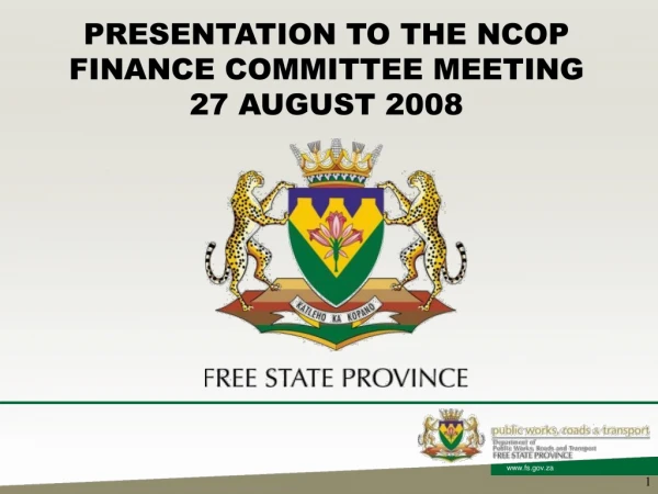 PRESENTATION TO THE NCOP FINANCE COMMITTEE MEETING  27 AUGUST 2008