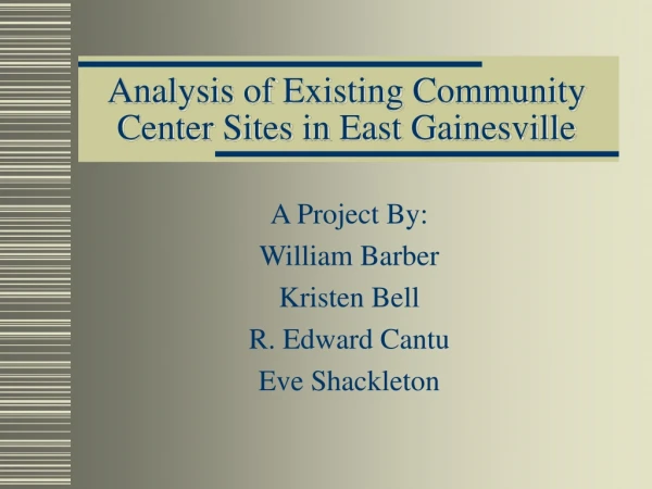 Analysis of Existing Community Center Sites in East Gainesville