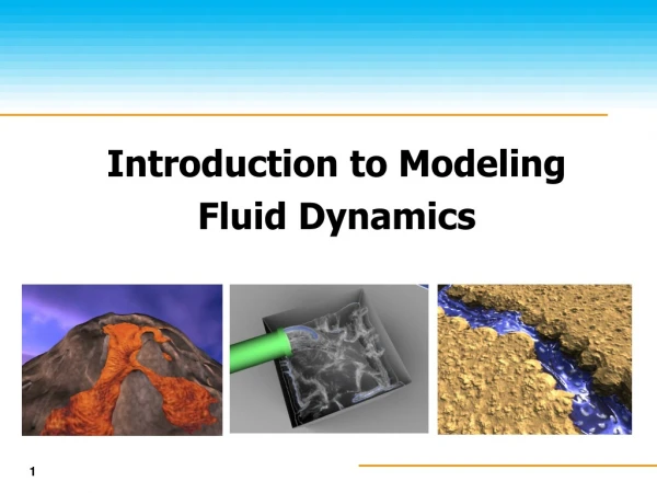 Introduction to Modeling  Fluid Dynamics