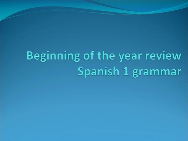 Beginning of the year review Spanish  1 grammar