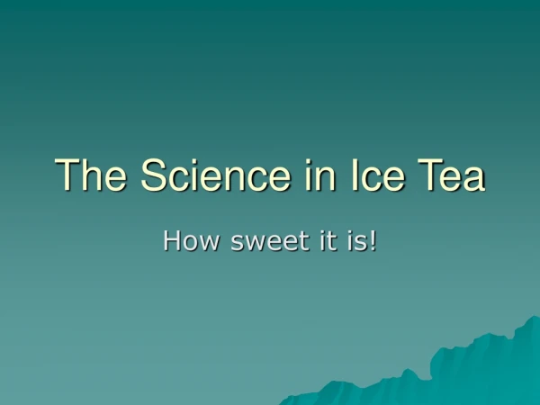 The Science in Ice Tea