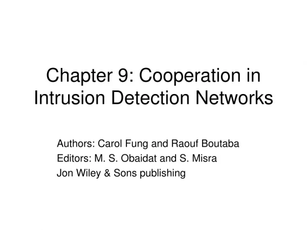 Chapter 9: Cooperation in Intrusion Detection Networks