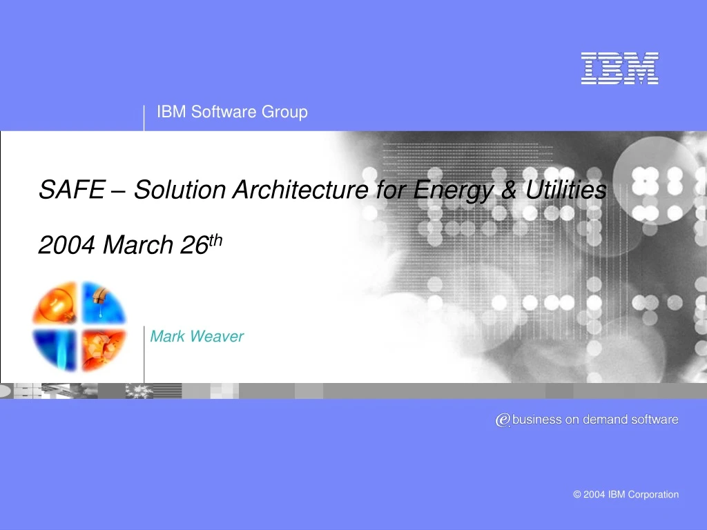 safe solution architecture for energy utilities 2004 march 26 th