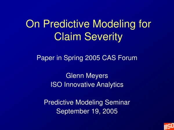 On Predictive Modeling for Claim Severity