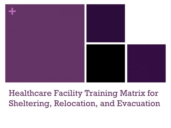 Healthcare Facility Training Matrix for Sheltering, Relocation, and Evacuation