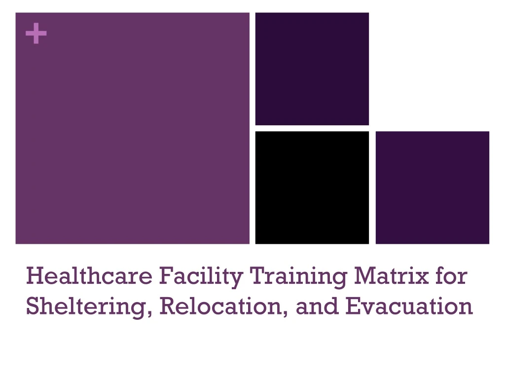 healthcare facility training matrix for sheltering relocation and evacuation