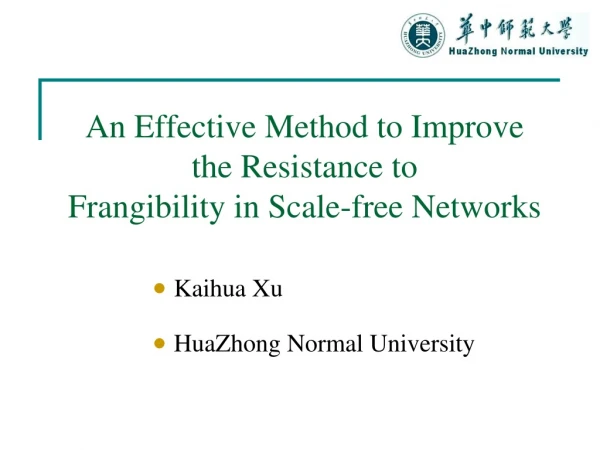 An Effective Method to Improve  the Resistance to Frangibility in Scale-free Networks