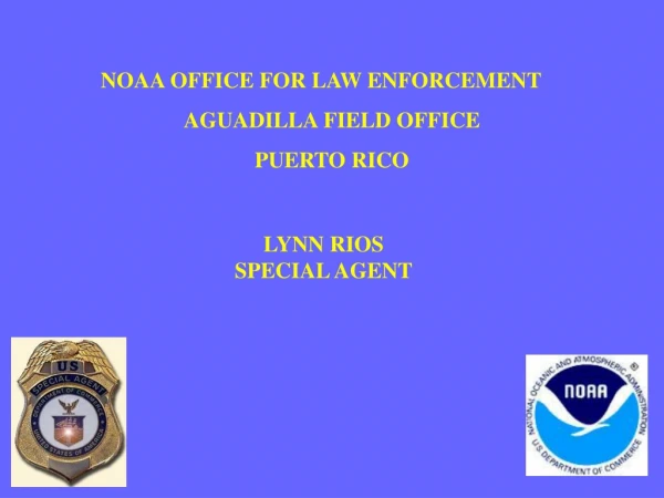 NOAA OFFICE FOR LAW ENFORCEMENT AGUADILLA FIELD OFFICE PUERTO RICO